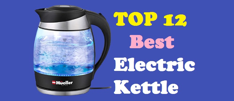 The best electric kettle of 2023-Top 12 Reviews